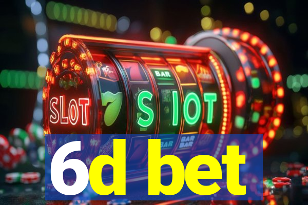 6d bet